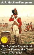 Cover: The Life of a Regimental Officer During the Great War, 1793-1815 - Good Press