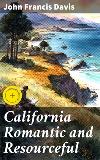 Enlarge image Cover: California Romantic and Resourceful - Good Press