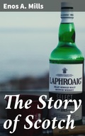 Cover: The Story of Scotch - Good Press
