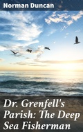 Cover: Dr. Grenfell's Parish: The Deep Sea Fisherman - Good Press