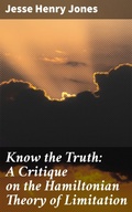 Cover: Know the Truth: A Critique on the Hamiltonian Theory of Limitation - Good Press