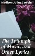 Cover: The Triumph of Music, and Other Lyrics - Good Press