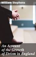 Cover: An Account of the Growth of Deism in England - Good Press