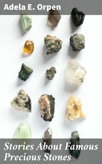Abbildung von: Stories About Famous Precious Stones - Good Press