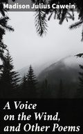 Cover: A Voice on the Wind, and Other Poems - Good Press