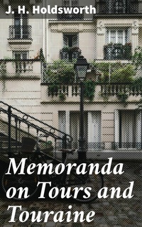 Abbildung von: Memoranda on Tours and Touraine - Good Press