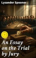 Cover: An Essay on the Trial by Jury - Good Press