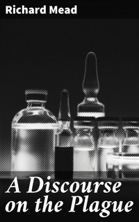 Enlarge image Cover: A Discourse on the Plague - Good Press