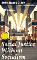 Cover: Social Justice Without Socialism - Good Press