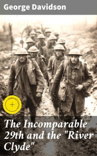 Enlarge image Cover: The Incomparable 29th and the "River Clyde" - Good Press