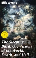 Cover: The Sleeping Bard; Or, Visions of the World, Death, and Hell - Good Press