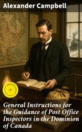 Cover: General Instructions for the Guidance of Post Office Inspectors in the Dominion of Canada - Good Press