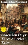 Cover: Bohemian Days: Three American Tales - Good Press