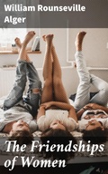 Cover: The Friendships of Women - Good Press
