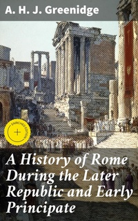 Enlarge image Cover: A History of Rome During the Later Republic and Early Principate - Good Press