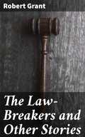 Cover: The Law-Breakers and Other Stories - Good Press