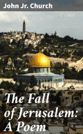 Cover: The Fall of Jerusalem: A Poem - Good Press