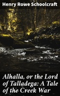 Cover: Alhalla, or the Lord of Talladega: A Tale of the Creek War - Good Press