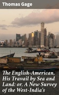 Cover: The English-American, His Travail by Sea and Land: or, A New Survey of the West-India's - Good Press