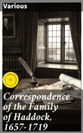 Cover: Correspondence of the Family of Haddock, 1657-1719 - Good Press