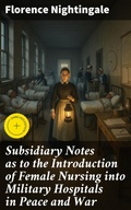 Cover: Subsidiary Notes as to the Introduction of Female Nursing into Military Hospitals in Peace and War - Good Press