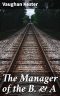 Cover: The Manager of the B. & A - Good Press