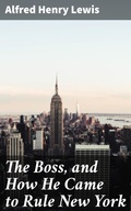 Cover: The Boss, and How He Came to Rule New York - Good Press