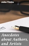 Cover: Anecdotes about Authors, and Artists - Good Press