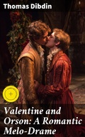 Cover: Valentine and Orson: A Romantic Melo-Drame - Good Press