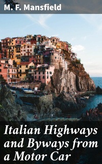 Abbildung von: Italian Highways and Byways from a Motor Car - Good Press