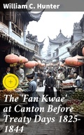 Cover: The 'Fan Kwae' at Canton Before Treaty Days 1825-1844 - Good Press