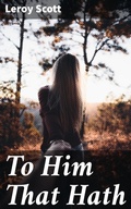 Cover: To Him That Hath - Good Press