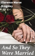 Cover: And So They Were Married - Good Press