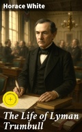 Cover: The Life of Lyman Trumbull - Good Press