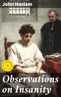 Enlarge image Cover: Observations on Insanity - Good Press