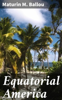 Abbildung von: Equatorial America - Good Press