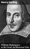 Cover: William Shakespeare as He Lived: An Historical Tale - Good Press