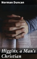 Cover: Higgins, a Man's Christian - Good Press