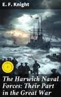 Cover: The Harwich Naval Forces: Their Part in the Great War - Good Press
