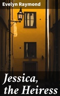 Cover: Jessica, the Heiress - Good Press