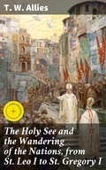 Cover: The Holy See and the Wandering of the Nations, from St. Leo I to St. Gregory I - Good Press