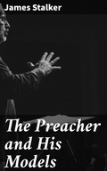Cover: The Preacher and His Models - Good Press
