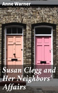 Cover: Susan Clegg and Her Neighbors' Affairs - Good Press