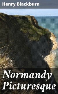 Abbildung von: Normandy Picturesque - Good Press