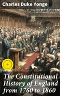 Cover: The Constitutional History of England from 1760 to 1860 - Good Press