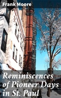 Cover: Reminiscences of Pioneer Days in St. Paul - Good Press