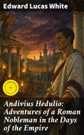 Cover: Andivius Hedulio: Adventures of a Roman Nobleman in the Days of the Empire - Good Press