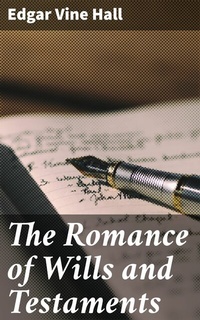 Abbildung von: The Romance of Wills and Testaments - Good Press