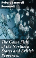 Cover: The Game Fish, of the Northern States and British Provinces - Good Press