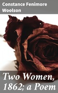 Cover: Two Women, 1862; a Poem - Good Press